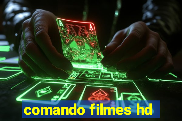 comando filmes hd